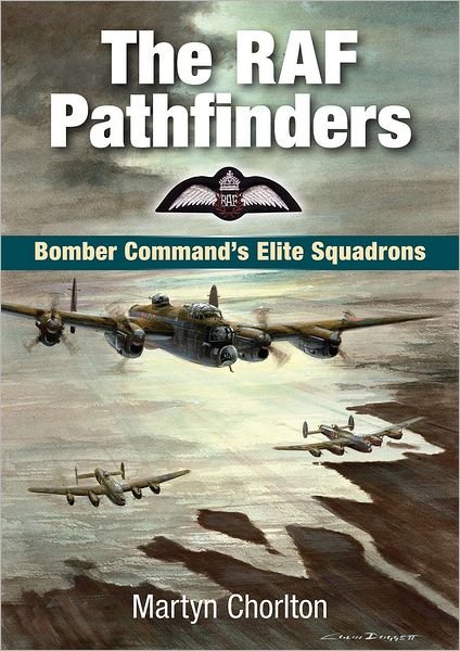 Cover for Martyn Chorlton · The RAF Pathfinders: Bomber Command's Elite Squadrons - Aviation (Paperback Book) (2012)