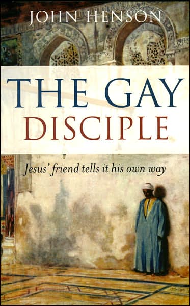 Cover for John Henson · Gay Disciple, The – Jesus` friends tells it their own way (Paperback Book) (2007)