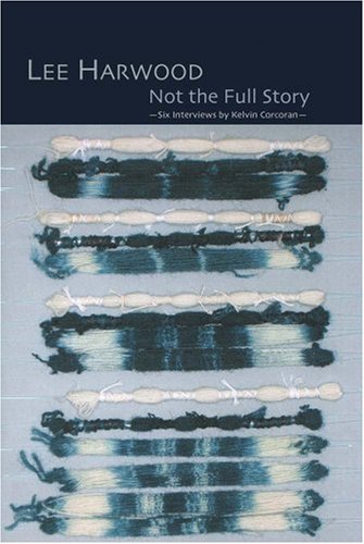 Cover for Lee Harwood · Not the Full Story - Six Interviews with Lee Harwood (Taschenbuch) (2008)