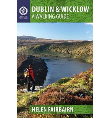 Dublin & Wicklow: A Walking Guide - Walking Guides - Helen Fairbairn - Books - Gill - 9781848892019 - March 15, 2014