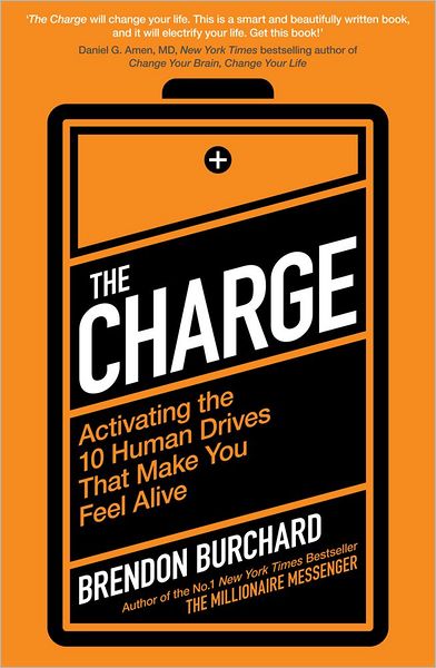 Cover for Brendon Burchard · The Charge: Activating the 10 Human Drives That Make You Feel Alive (Paperback Book) (2012)