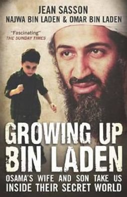 Cover for Jean Sasson · Growing Up Bin Laden: Osama's Wife and Son Take Us Inside their Secret World (Pocketbok) (2011)