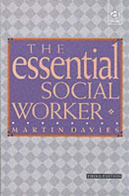 Cover for Martin Davies · The Essential Social Worker: An Introduction to Professional Practice in the 1990s (Taschenbuch) (1994)