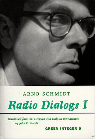 Radio Dialogs I: Evening Programs - Green Integer - Arno Schmidt - Livres - Green Integer - 9781892295019 - 3 février 2024