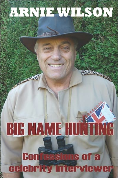 Big Name Hunting - Arnie Wilson - Books - Revel Barker - 9781907841019 - December 10, 2010