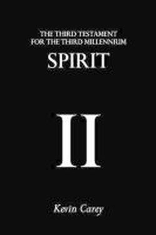 Spirit: the Third Testament for the Third Millennium - Kevin Carey - Libros - Sacristy Press - 9781908381019 - 1 de septiembre de 2011
