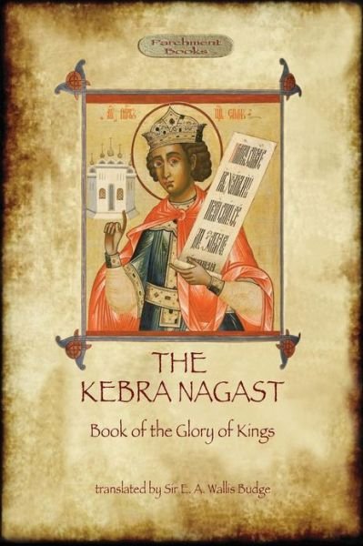 Cover for E a Wallis Budge · Kebra Nagast (The Book of the Glory of Kings) (Paperback Book) (2013)