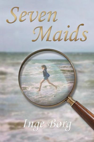 Seven Maids - Inge Borg - Livres - Legend Press Ltd - 9781910162019 - 6 décembre 2013