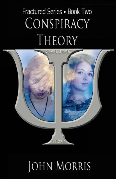 Conspiracy Theory - Fractured - John Morris - Books - John Morris - 9781910711019 - January 6, 2015