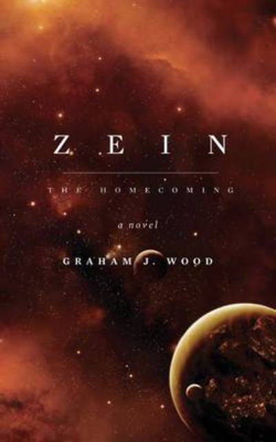 Cover for Graham J Wood · Zein: the Homecoming (Paperback Book) (2015)