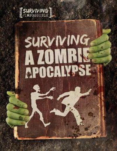 Cover for Charlie Ogden · Surviving a Zombie Apocalypse - Surviving the Impossible (Hardcover Book) (2017)