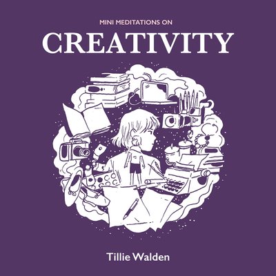 Cover for Tillie Walden · Mini Meditations On Creativity (Hardcover Book) (2018)