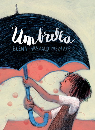 Cover for Elena Arevalo Melville · Umbrella (Hardcover Book) (2019)