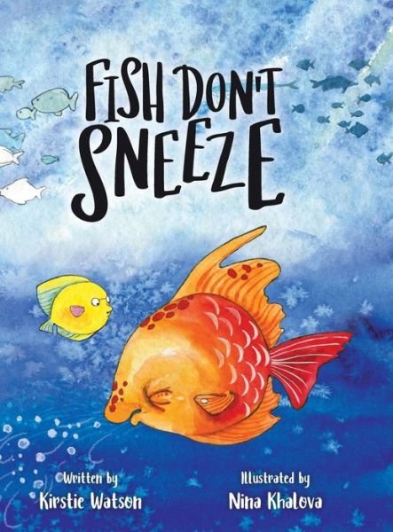 Cover for Kirstie Watson · Fish Don't Sneeze (Hardcover Book) (2021)