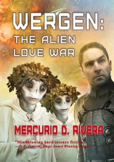 Wergen: The Alien Love War - Mercurio D Rivera - Książki - Newcon Press - 9781914953019 - 9 listopada 2021