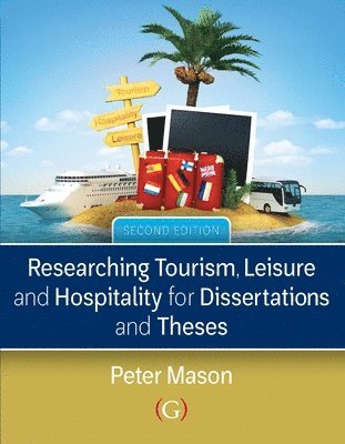 Cover for Mason, Peter (Visiting Professor of Tourism, London South Bank University, UK) · Researching Tourism, Leisure and Hospitality for Dissertations and Theses (Paperback Book) [2 New edition] (2022)