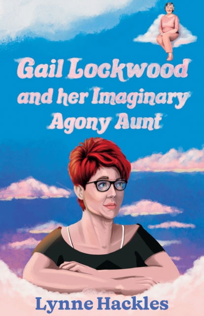 Cover for Lynne Hackles · Gail Lockwood and her Imaginary Agony Aunt (Paperback Book) (2023)