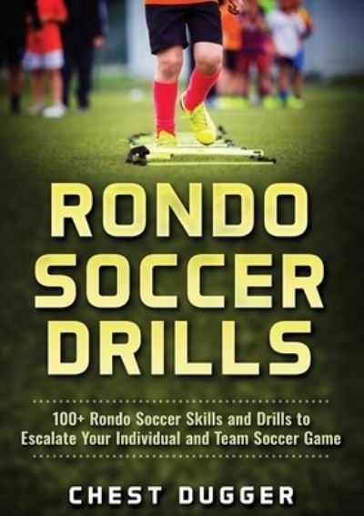 Cover for Chest Dugger · Rondo Soccer Drills (Paperback Book) (2021)