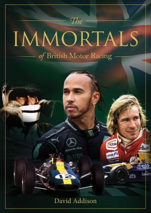 Cover for David Addison · Immortals of British Motor Racing (Hardcover Book) (2024)