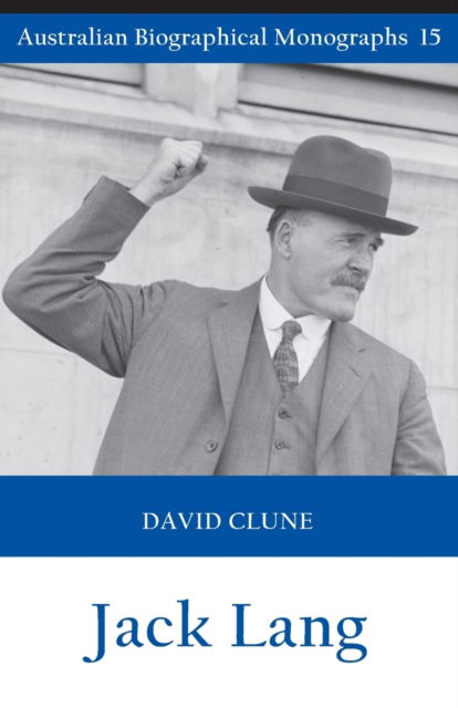 Jack Lang - David Clune - Bücher - Connor Court Publishing Pty Ltd - 9781922815019 - 22. März 2022