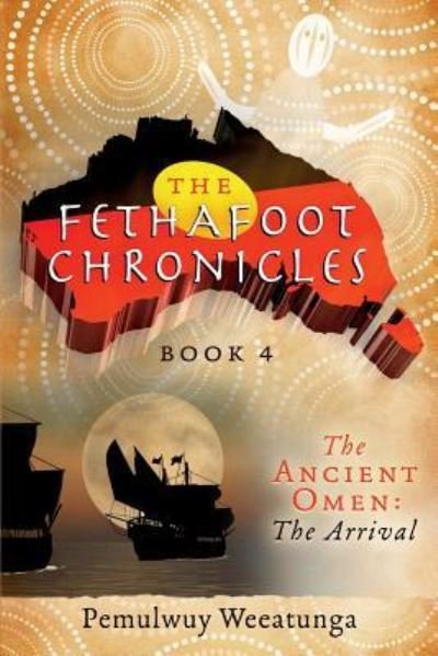 Cover for Pemulwuy Weeatunga · Ancient Omen: The Arrival - Fethafoot Chronicles (Pocketbok) (2016)