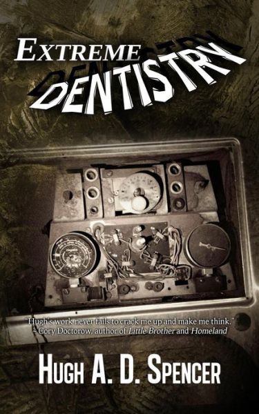 Cover for Hugh A D Spencer · Extreme Dentistry (Pocketbok) (2014)