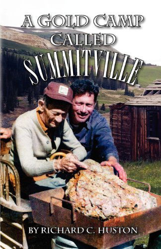 Cover for Richard C. Huston · A Gold Camp Called Summitville (Paperback Book) (2012)