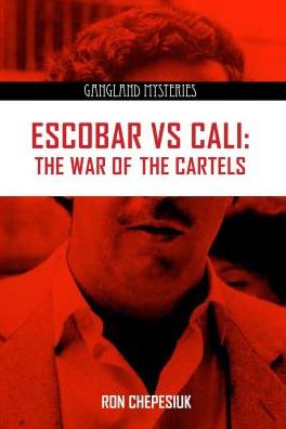 Cover for Ron Chepesiuk · Escobar Versus Cali: The War of the Cartels (Paperback Book) (2022)