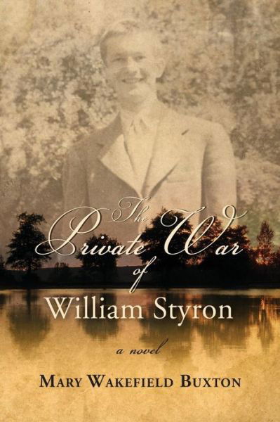 Cover for Mary Wakefield Buxton · The Private War of William Styron (Pocketbok) (2014)