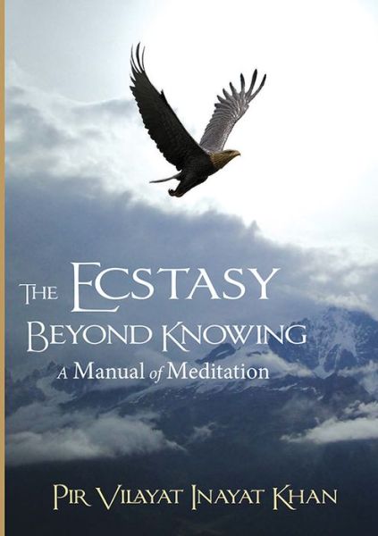 Cover for Pir Vilayat Inayat Khan · Ecstasy Beyond Knowing: A Manual of Meditation (Paperback Book) (2014)