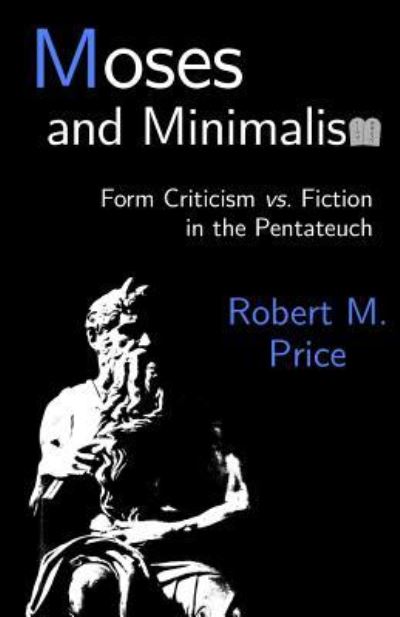 Cover for Professor of Political Science Robert M Price · Moses and Minimalism (Taschenbuch) (2015)