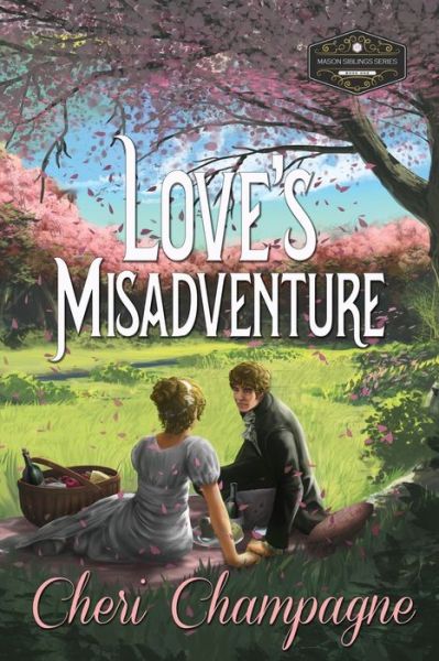 Cover for Cheri Champagne · Love's Misadventure : The Mason Siblings Series (Paperback Book) (2016)