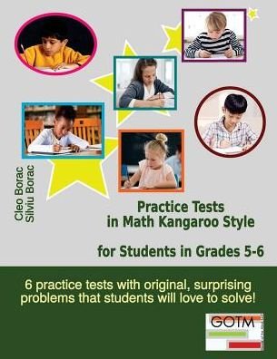 Practice Tests in Math Kangaroo Style for Students in Grades 5-6 - Cleo Borac - Books - Goods of the Mind, LLC - 9781945755019 - January 4, 2017