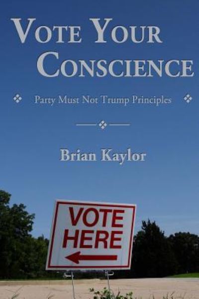 Cover for Brian Kaylor · Vote Your Conscience (Paperback Book) (2016)