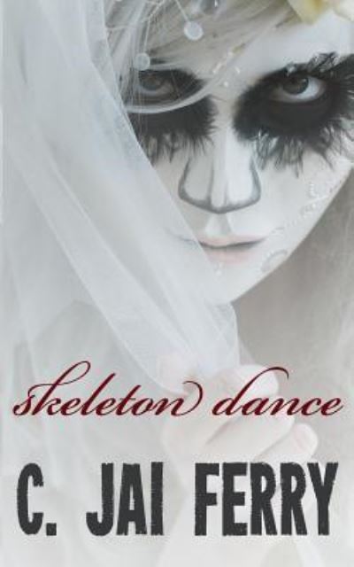 Cover for C Jai Ferry · Skeleton Dance (Paperback Book) (2015)