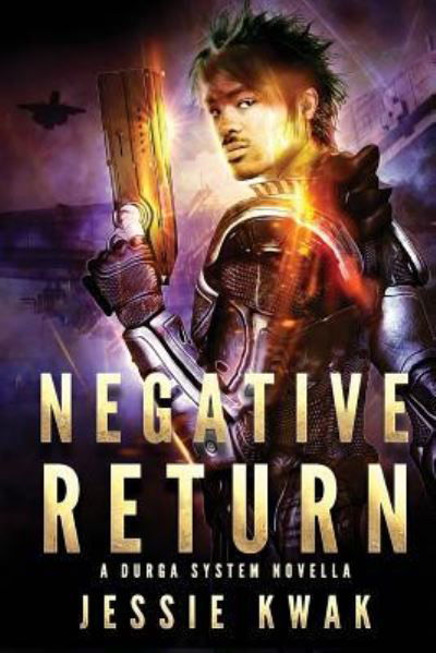 Negative Return - Jessie Kwak - Livres - Jessie Kwak - 9781946592019 - 11 juin 2017