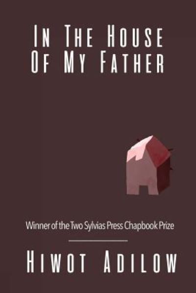 In The House Of My Father - Hiwot Adilow - Książki - Two Sylvias Press - 9781948767019 - 12 czerwca 2018