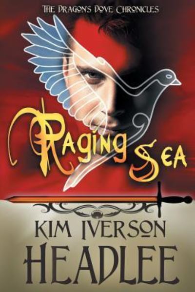 Cover for Kim Iverson Headlee · Raging Sea - Dragon's Dove Chronicles (Paperback Book) (2019)