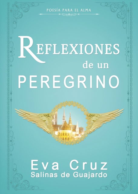 Cover for Eva Cruz Salinas de Guajardo · Reflexiones de un peregrino (Paperback Book) (2020)