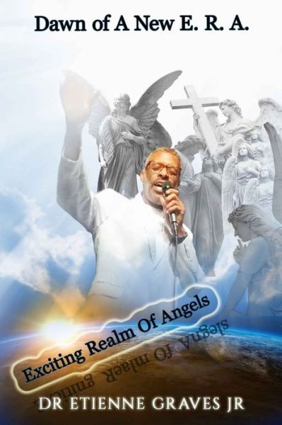Dawn of A New E. R. A - Graves - Books - Published by Parables - 9781951497019 - September 13, 2019