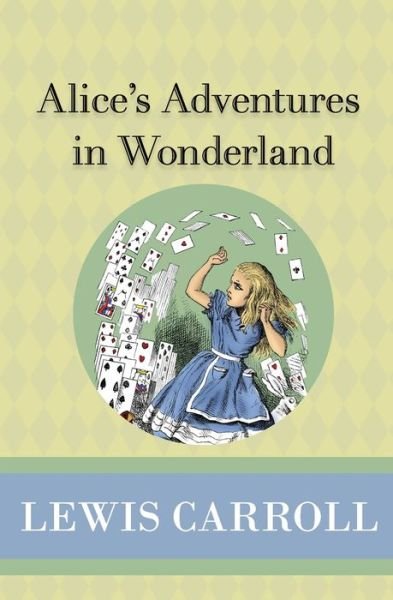 Alice's Adventures in Wonderland - Lewis Carroll - Livros - SDE Classics - 9781951570019 - 21 de setembro de 2019