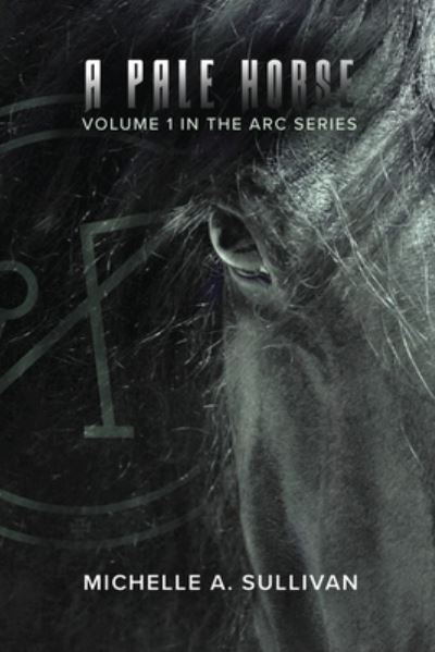 Cover for Michelle A Sullivan · A Pale Horse (Paperback Book) (2020)