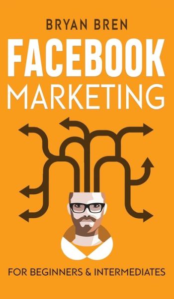 Cover for Bryan Bren · Facebook Marketing - Mastery (Hardcover Book) (2021)