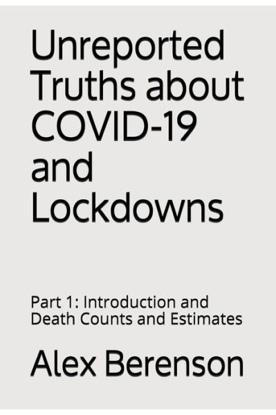 Cover for Alex Berenson · Unreported Truths about COVID-19 and Lockdowns : Part 1 (Paperback Book) (2020)