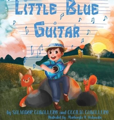 Little Blue Guitar - Cecilia Caballero - Bücher - La Belle Lune Publishing House - 9781953154019 - 6. August 2021