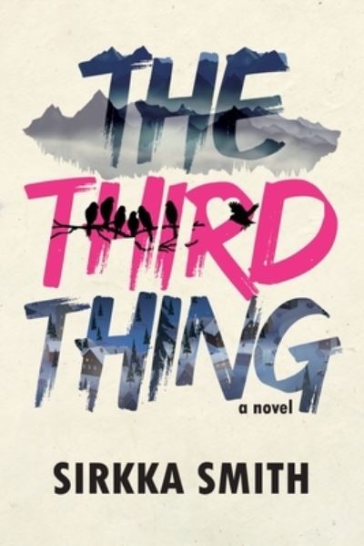 Cover for Sirkka Smith · The Third Thing (Paperback Book) (2021)