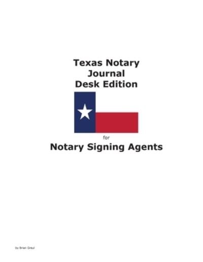 Cover for Brian Greul · Texas Notary Journal Desk Edition for Notary Signing Agents (Paperback Book) (2020)