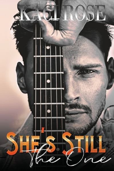 Cover for Kaci Rose · She's Still The One (Paperback Book) (2021)