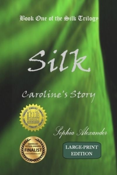 Cover for Sophia Alexander · Silk: Caroline's Story (Paperback Book) [Printed in 16-Point Garamond Font. edition] (2021)