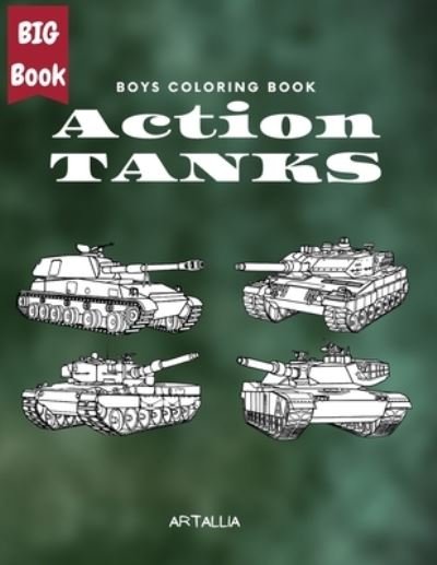 Cover for Artallia Publishing · Action Tanks Coloring Book: Big Collection of Army Combat Tanks (Paperback Book) (2021)